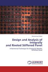 Design and Analysis of Integrally  and Riveted Stiffened Panel