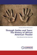 Through Smiles and Tears: The History of African American Theater