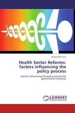 Health Sector Reforms: factors influencing the policy process