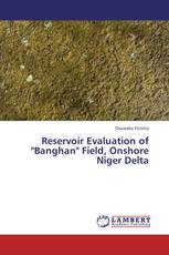 Reservoir Evaluation of "Banghan" Field, Onshore Niger Delta