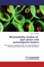 Microsatellite studies of oral cancer and premalignant lesions