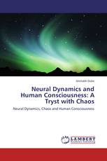 Neural Dynamics and Human Consciousness: A Tryst with Chaos