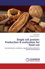 Single cell protein: Production & evaluation for food use