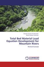 Total Bed Material  Load Equation Development for Mountain Rivers