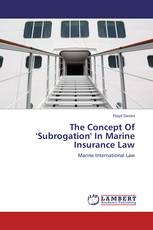 The Concept Of 'Subrogation' In Marine Insurance Law