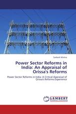 Power Sector Reforms in India: An Appraisal of Orissa's Reforms