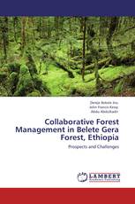 Collaborative Forest Management in Belete Gera Forest, Ethiopia