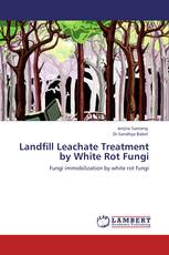 Landfill Leachate Treatment by White Rot Fungi