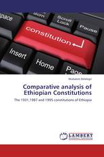 Comparative analysis of Ethiopian Constitutions