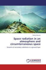 Space radiation in an atmosphere and circumterraneous space