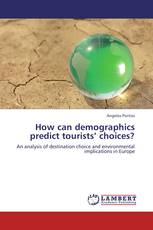 How can demographics predict tourists’ choices?