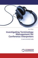 Investigating Terminology Management for Conference Interpreters