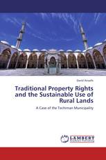 Traditional Property Rights and the Sustainable Use of Rural Lands