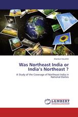 Was Northeast India or India’s Northeast ?