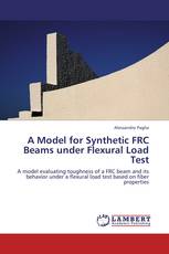 A Model for Synthetic FRC Beams under Flexural Load Test
