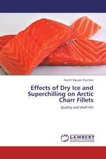 Effects of Dry Ice and Superchilling on Arctic Charr Fillets