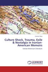 Culture Shock, Trauma, Exile & Nostalgia in Iranian-American Memoirs