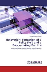 Innovation: Formation of a  Policy Field and a  Policy-making Practice