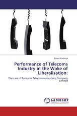 Performance of Telecoms Industry in the Wake of Liberalisation: