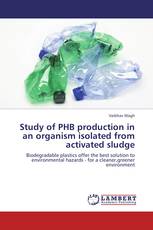 Study of PHB production in an organism isolated from activated sludge