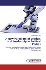 A New Paradigm of Leaders and Leadership in Political Parties