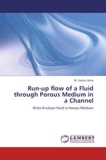 Run-up flow of a Fluid through  Porous Medium in a Channel