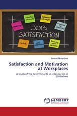 Satisfaction and Motivation at Workplaces