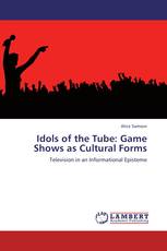 Idols of the Tube: Game Shows as Cultural Forms