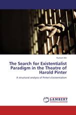 The Search for Existentialist Paradigm in the Theatre of Harold Pinter