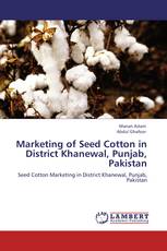 Marketing of Seed Cotton in District Khanewal, Punjab, Pakistan