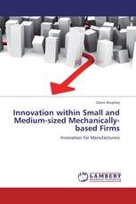 Innovation within Small and Medium-sized  Mechanically-based Firms