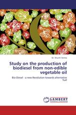 Study on the production of biodiesel from non-edible vegetable oil