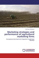 Marketing strategies and performance of agricultural marketing firms