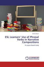 ESL Learners’ Use of Phrasal Verbs in Narrative Compositions
