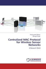 Centralized MAC Protocol for Wireless Sensor Networks