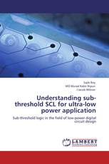 Understanding sub-threshold SCL for ultra-low power application