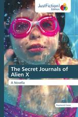 The Secret Journals of Alien X
