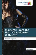 Moments: From The Heart Of A Monster With Love