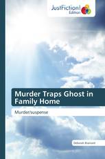 Murder Traps Ghost in Family Home