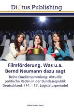 Filmförderung. Was u.a. Bernd Neumann dazu sagt