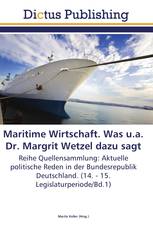 Maritime Wirtschaft. Was u.a. Dr. Margrit Wetzel dazu sagt