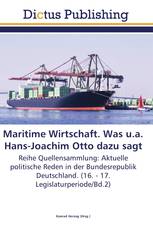 Maritime Wirtschaft. Was u.a. Hans-Joachim Otto dazu sagt