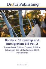 Borders, Citizenship and Immigration Bill Vol. 2