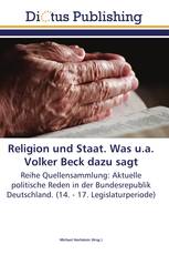 Religion und Staat. Was u.a. Volker Beck dazu sagt