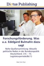Forschungsförderung. Was u.a. Edelgard Bulmahn dazu sagt