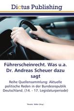 Führerscheinrecht. Was u.a. Dr. Andreas Scheuer dazu sagt
