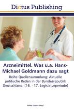 Arzneimittel. Was u.a. Hans-Michael Goldmann dazu sagt