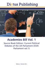 Academies Bill Vol. 1