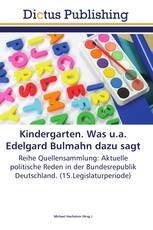 Kindergarten. Was u.a. Edelgard Bulmahn dazu sagt