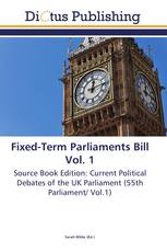 Fixed-Term Parliaments Bill Vol. 1